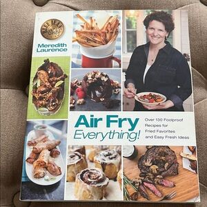 Air Fry Everything! Cookbook by Meredith Laurence